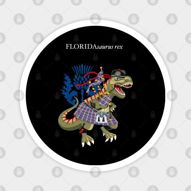 Clanosaurus Rex FLORIDAsaurus Florida USA Scotland Clan Magnet by BullShirtCo